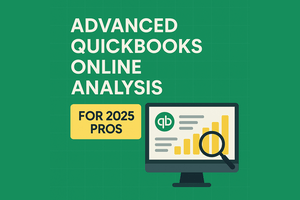 Advanced QuickBooks Online Analysis for 2025 Pros